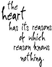 the heart has its reasons of which reason knows nothing blaise pascal