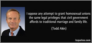 oppose any attempt to grant homosexual unions the same legal ...