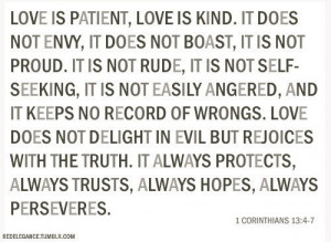 Love is patient. Love is kind.