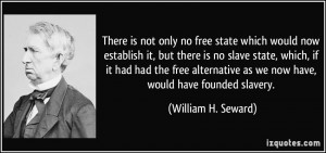free state which would now establish it, but there is no slave state ...