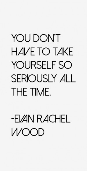 Evan Rachel Wood Quotes amp Sayings