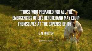 Those who prepared for all the emergencies of life beforehand may ...
