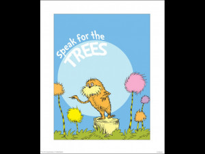 Lorax I Speak for the Trees Quotes