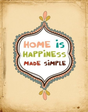 Home is happiness made simple