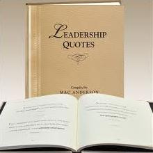 ... great quotes that can be found in Leadership Quotes by Mac Anderson