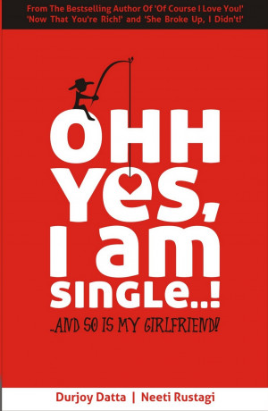 ... yes i am single and so is my girlfriend is the debut novel of neeti