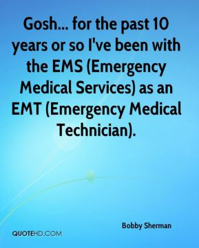 ... Emergency Medical Services) as an EMT (Emergency Medical Technician