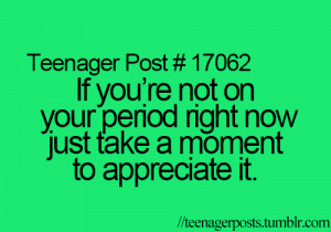 girls, not cool, period, quote, quotes, teenager post, teens