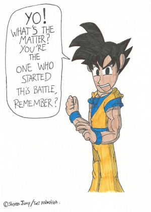 Goku in fight pose and says his 2nd favorite quote by ...