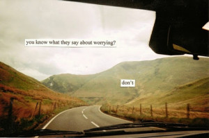 you_know_what_they_say_about_worrying_dont_inspiring_photography_quote ...