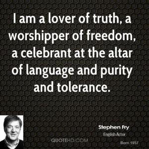 stephen-fry-stephen-fry-i-am-a-lover-of-truth-a-worshipper-of-freedom ...