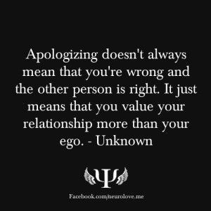 Apologizing doesn’t always mean that you’re wrong and the other ...