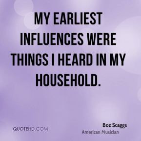 boz-scaggs-musician-quote-my-earliest-influences-were-things-i-heard ...