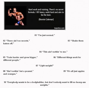 Motivation Increase your motivation with 10 ronnie coleman quotes.