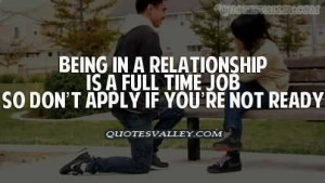 ... Relationship Is A Full Time Job So Don’t Apply If You’re Not Ready