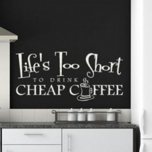 short to drink cheap coffee quote wall stickers art decal quotes amp ...