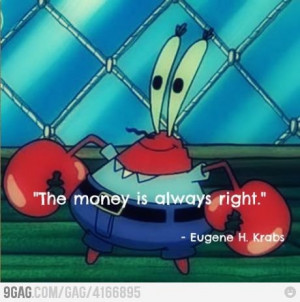 Some wise words from Mr. Krabs