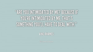 Are You Intimidated Quotes