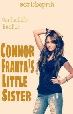 Connor Franta's little sister ( O2L / Sam Pottorff Fanfiction )