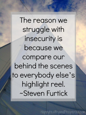 One of my favorite quotes of all time is by Pastor Steven Furtick ...