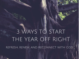 Ways to start the year off right: refresh, renew, and reconnect with ...