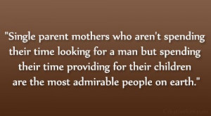 ... Moms Quotes, Quotes About Single Mothers, Parents Mothers, Time