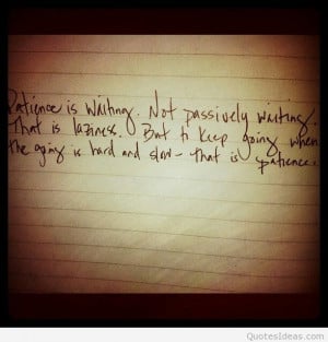 Patience is waiting instagram quote