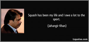 More Jahangir Khan Quotes