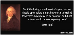 Oh, if the loving, closed heart of a good woman should open before a ...