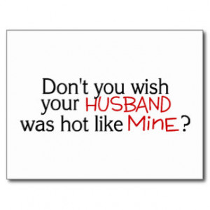 Dont You Wish Your Husband Was Hot Like Mine Red Post Card