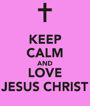 keep-calm-and-love-jesus-christ-24.png