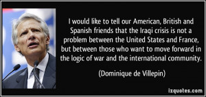 More Dominique de Villepin Quotes