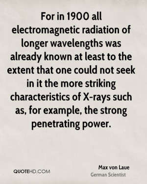 For in 1900 all electromagnetic radiation of longer wavelengths was ...