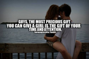 Guys The Most Precious Gift You Can Give A Girl Is The Gift Of Your ...
