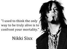 Nikki Sixx - Motley Crue #quotes More