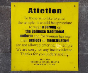 In some Buddhist temples menstruating women are forbidden ...