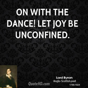 On with the dance! Let joy be unconfined.