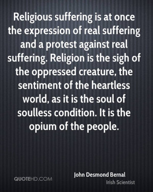 Religious suffering is at once the expression of real suffering and a ...
