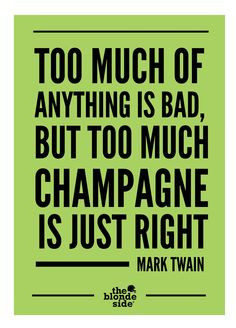 mark twain # champagne # quotes theblondeside com