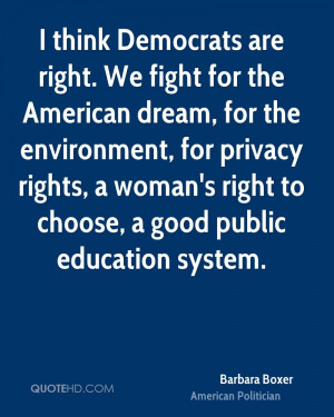... privacy rights, a woman's right to choose, a good public education
