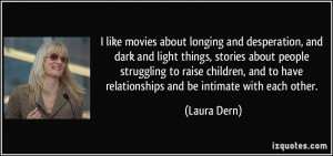 quote-i-like-movies-about-longing-and-desperation-and-dark-and-light ...