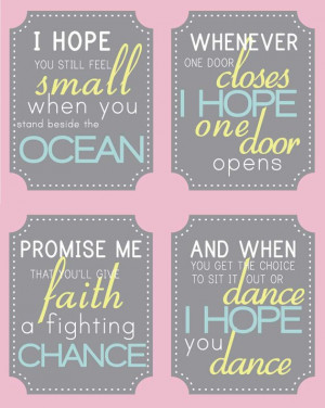 Source: http://www.etsy.com/listing/86801009/i-hope-you-dance-quote ...