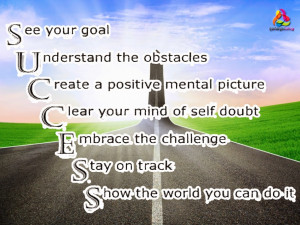 ... embrance the challenge, stay on track, show the world you can do it