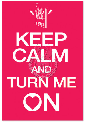 Keep Calm And Turn Me On Valentine's Day Greeting Card