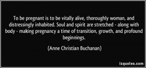 ... transition, growth, and profound beginnings. - Anne Christian Buchanan