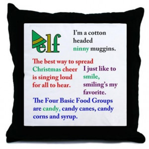 ... The Elf Gifts > Buddy The Elf More Fun Stuff > Elf Quotes Throw Pillow