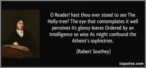 Reader! hast thou ever stood to see The Holly-tree? The eye that ...