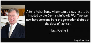 After a Polish Pope, whose country was first to be invaded by the ...
