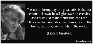 ... the feeling that something is right in the world. - Leonard Bernstein