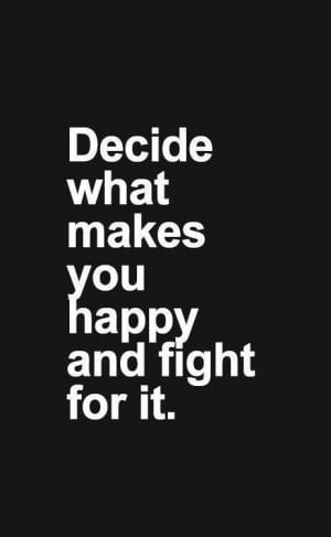 Fight for what you want.